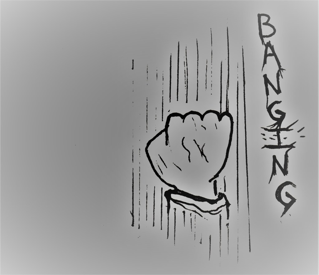 fist banging on surface; "banging" from top to bottom at the left